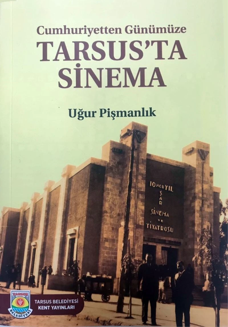 Tarsus’ta şehrin eski sinema kültürü kitaba dönüştürüldü
