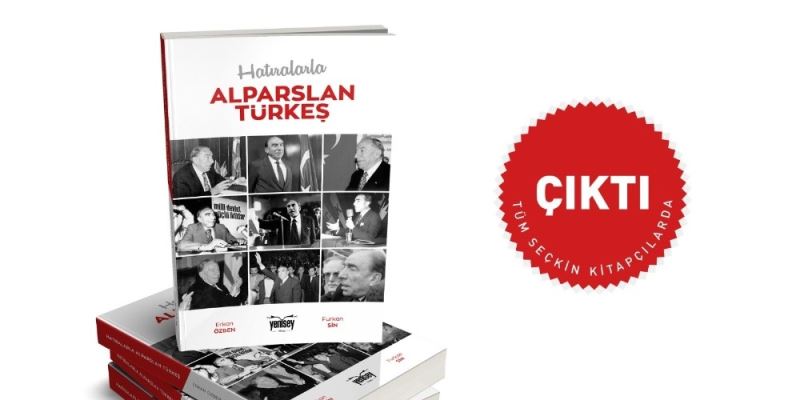 MHP’nin Merhum Genel Başkanı Türkeş’in anılarının yer aldığı kitap çıktı
