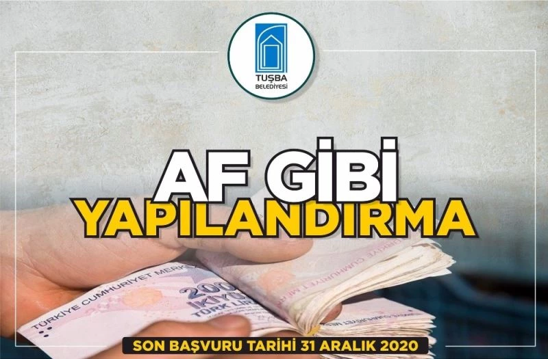 Tuşba Belediyesinden borç yapılandırması
