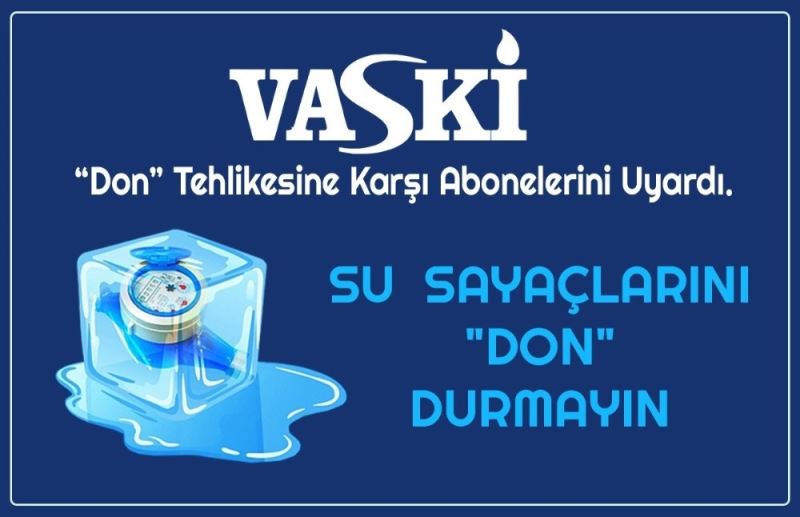 VASKİ’den su sayaçları için ‘don’ uyarısı
