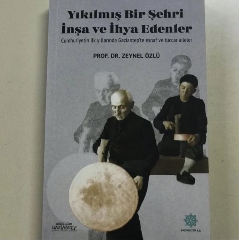 Gazikültür’den Gaziantep esnafının geçmişine ışık tutacak kitap
