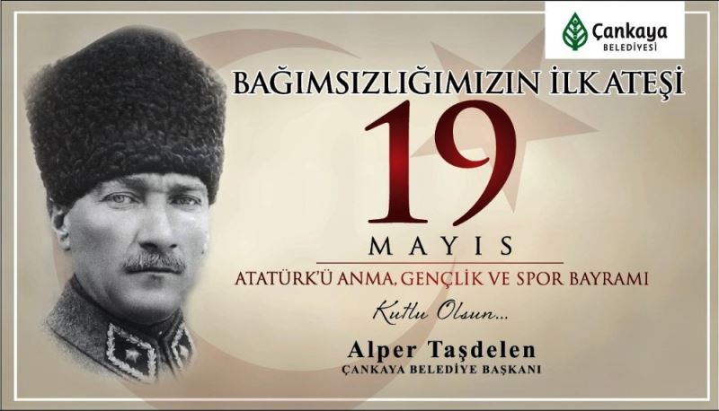 Çankaya Belediye Başkanı Taşdelen’den “19 Mayıs” mesajı
