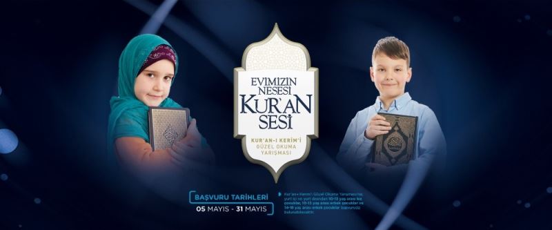 Kur’an-ı Kerim’i güzel okuma yarışması için başvurular 31 Mayıs’ta sona eriyor
