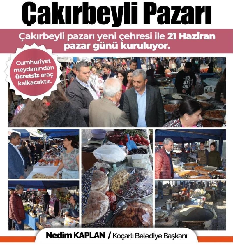 Çakırbeyli Pazarı yeni çehresi ile bu Pazar kurulacak
