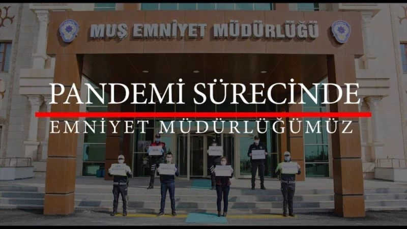 Muş Emniyet Müdürlüğünden pandemi süreciyle ilgili klip
