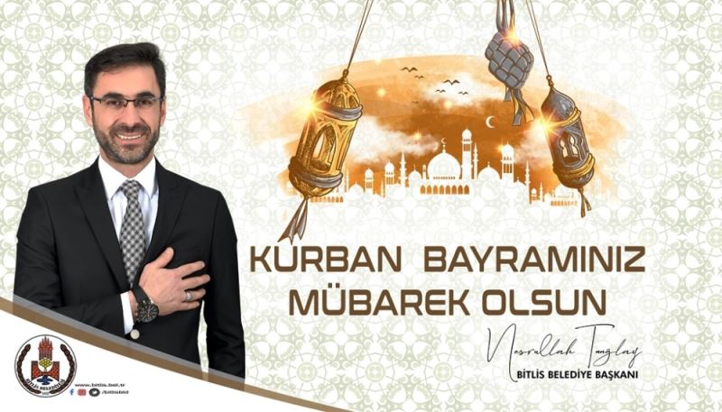 Bitlis Belediye Başkanı Tanğlay’ın Kurban Bayramı mesajı
