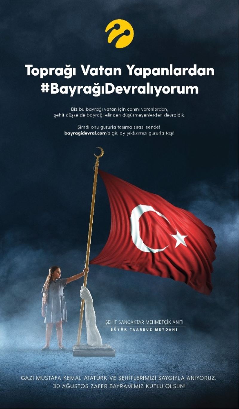 Turkcell’den 30 Ağustos’a özel ’Bayrağı Devralıyorum’ projesi
