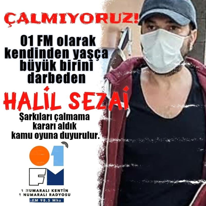 01 FM’den Halil Sezai boykotu!
