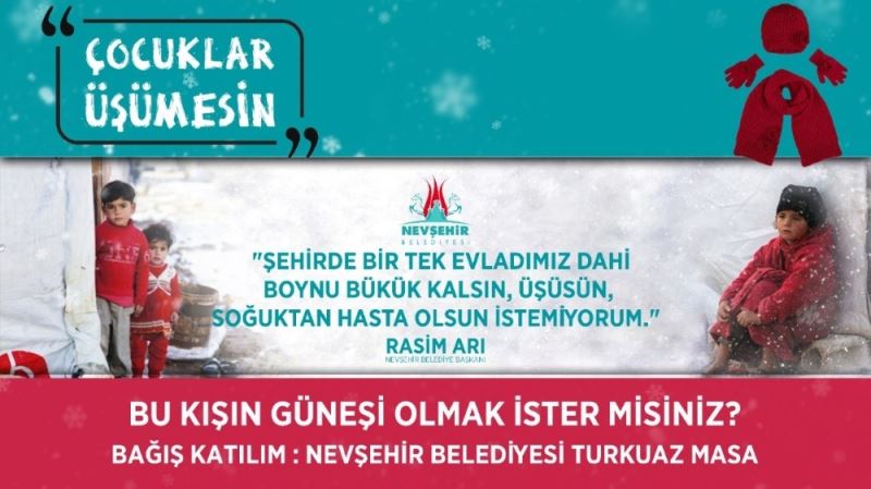 ‘Çocuklar Üşümesin’ diyen başkan Arı’dan Nevşehirlilere çağrı
