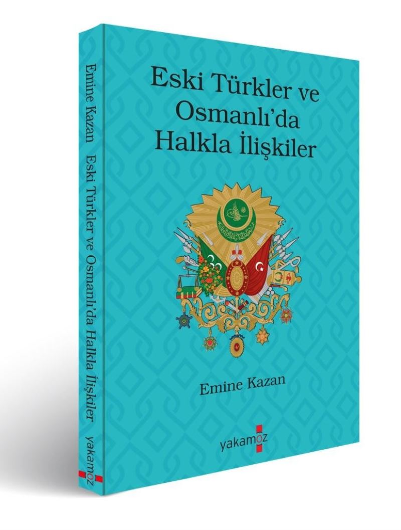 ’Eski Türklerde ve Osmanlı’da Halkla İlişkiler’ kitabı raflardaki yerini aldı
