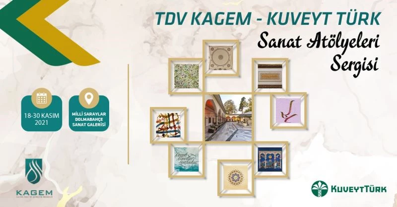 TDV KAGEM - Kuveyt Türk Sanat Atölyeleri Sergisi kapılarını sanatseverlere açtı
