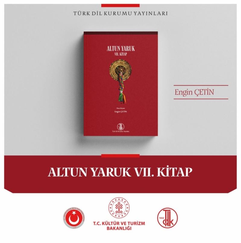 Altun Yaruk-Yedinci Kitap, Türk Dil Kurumu yayınları arasındaki yerini aldı
