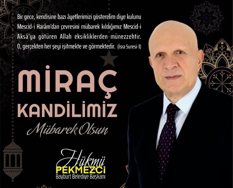 Başkan Pekmezci: “Miraç alemlerin rabbinin sonsuz rahmet ve merhametine ulaşmaktır”
