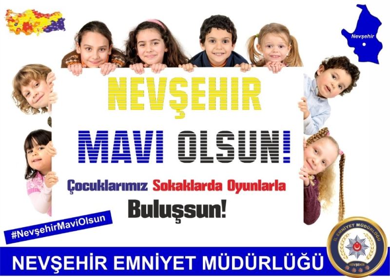 Nevşehir Emniyet Müdürlüğü’nden  “Mavi” çağrısı