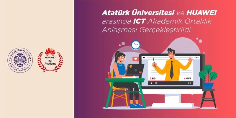 Atatürk Üniversitesi ve Huawei arasında ICT akademik ortaklık anlaşması yapıldı
