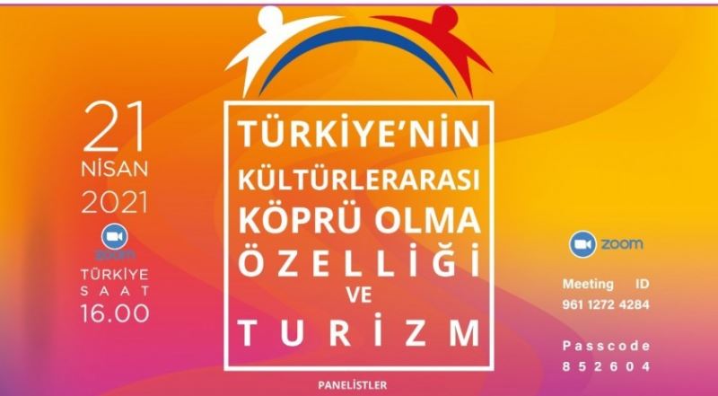 “Türkiye’nin Kültürlerarası Köprü Olma Özelliği ve Turizm” paneli düzenlendi
