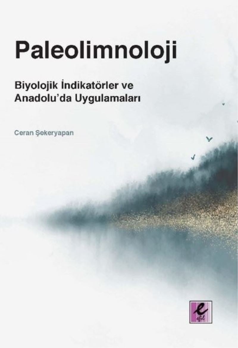 Paleolimnoloji alanının ilk Türkçe kitabı yayınlandı
