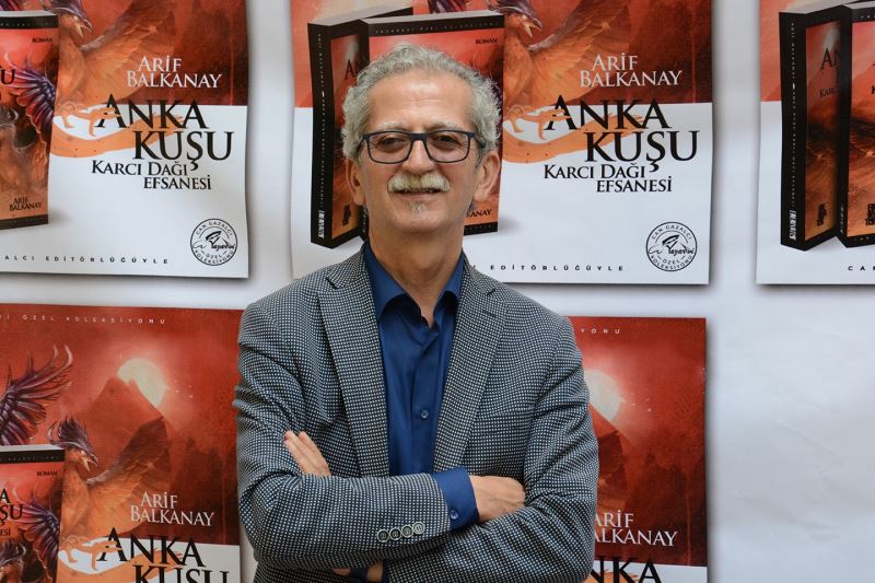 Arif Balkanay’dan bir roman; ‘Anka Kuşu - Karcı Dağı Efsanesi’
