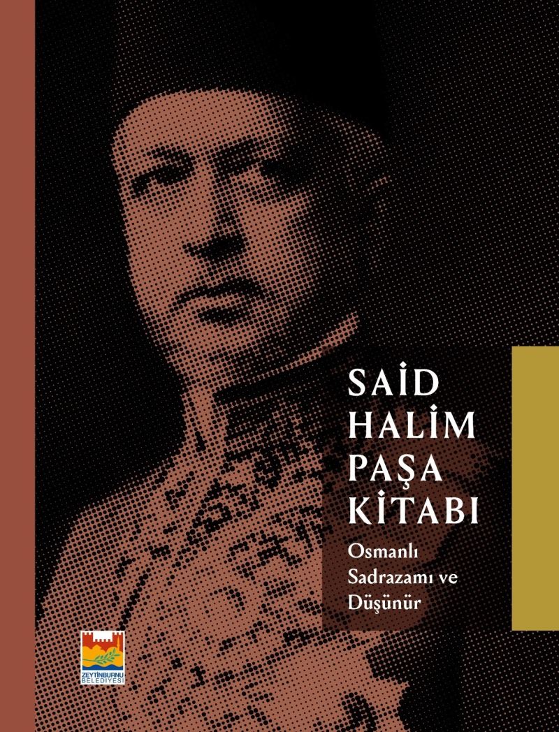 “Osmanlı Sadrazamı ve Düşünür Said Halim Paşa Kitabı” ile ‘Düşünsel’ bir yolculuk
