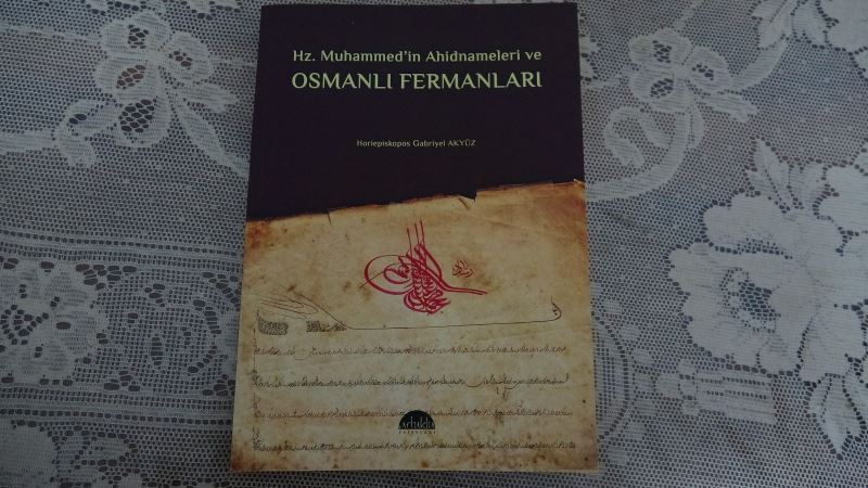 Hazreti Muhammed’in Süryanilere verdiği ahitnameler ve Osmanlı Devletinin Süryanilerle ilgili belgeleri kitaplaştırıldı
