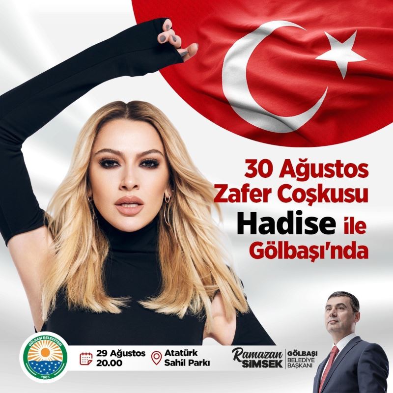 Gölbaşı’nda 30 Ağustos’ta Hadise rüzgarı esecek
