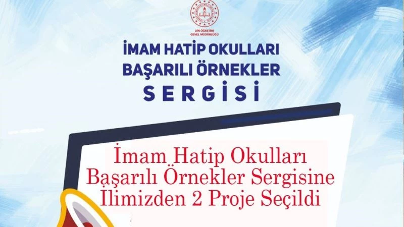 Denizli’nin 2 projesi, İmam Hatip Okulları Başarılı Örnekler Sergisine seçildi

