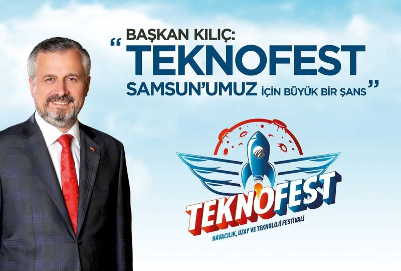 Başkan Kılıç: “TEKNOFEST Samsun için büyük şans”
