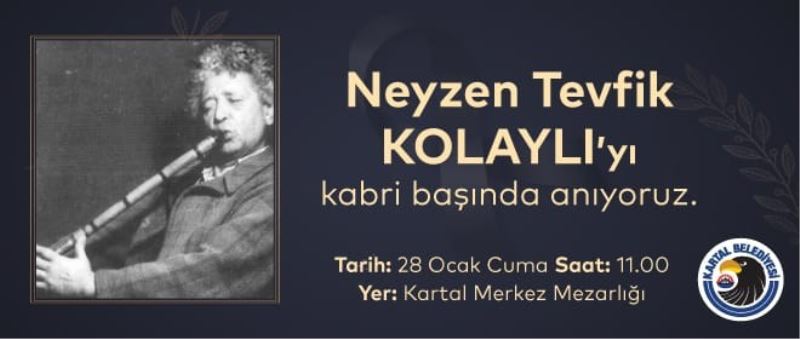 Neyzen Tevfik, vefatının 69’uncu yılında Kartal’da anılacak
