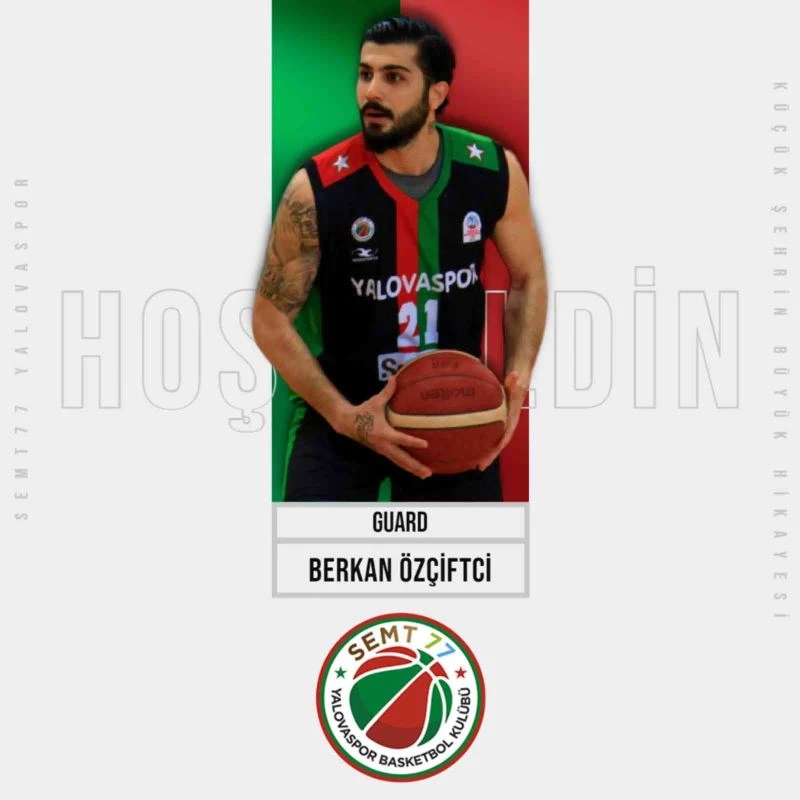 Semt77 Yalovaspor, Berkan Özçiftçi’yi kadrosuna kattı

