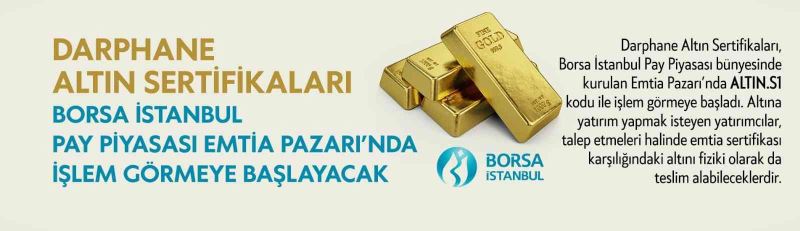 Darphane Altın Sertifikaları, Borsa İstanbul işlem görmeye başlayacak
