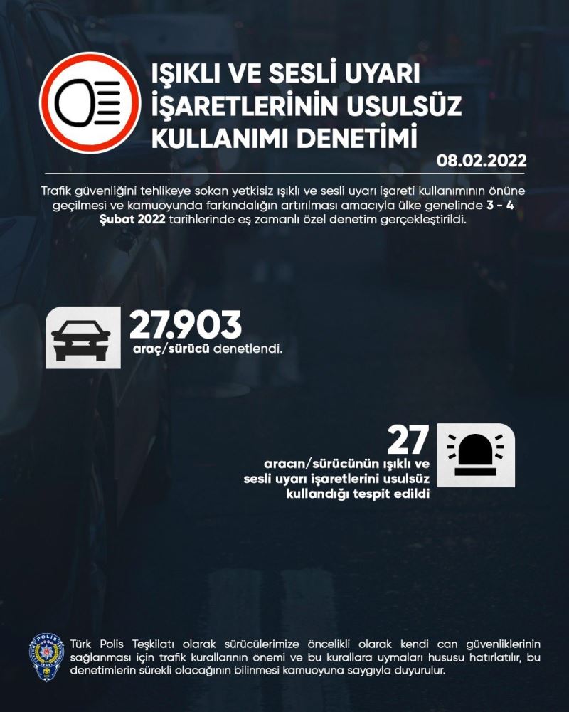 Emniyetten ülke genelinde uyarı sistemlerinin usulsüz kullanımına karşı denetim
