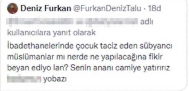 Müslümanlara hakaret eden Deniz Furkan Talu’nun yurt dışına çıkışı görünmüyor
