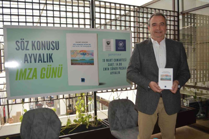 Ayvalık’ta eski Belediye Başkanı Gençer’den son 300 yıla ışık tutan kitap
