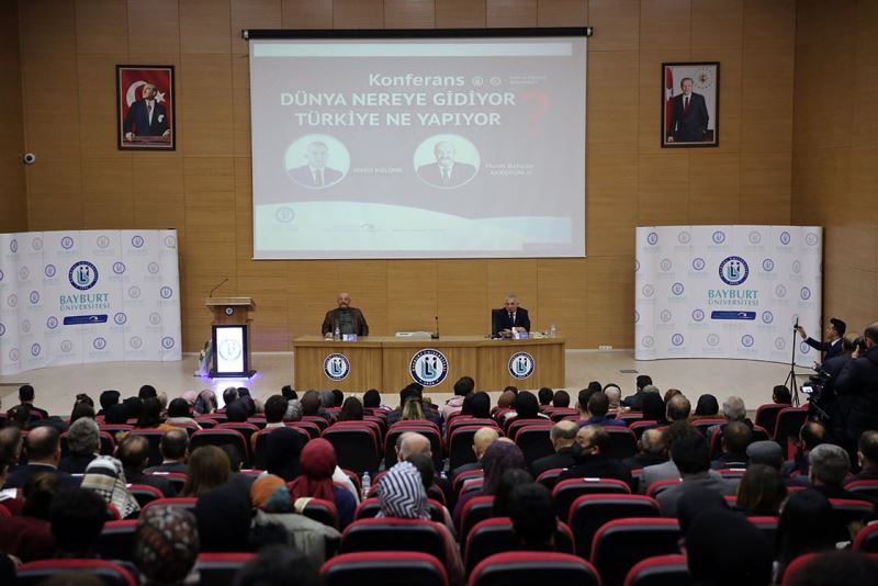 Bayburt’ta dünyadaki gelişmeler ve Türkiye’nin rolü konuşuldu

