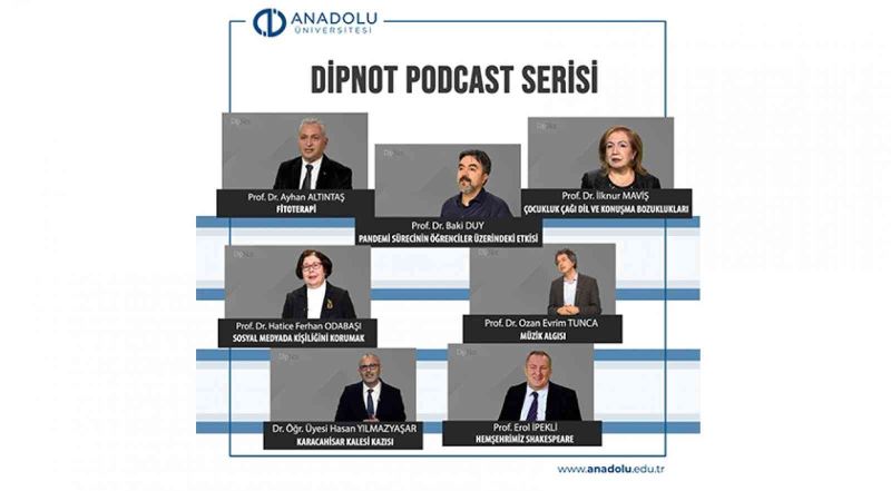 Anadolu Üniversitesi podcast yayınları DipNot serisi ile başladı
