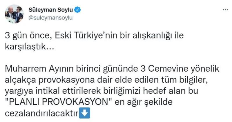 Bakan Soylu: “3 cemevine yönelik alçakça provokasyona dair elde edilen tüm bilgiler, yargıya intikal ettirilerek, bu ‘Planlı Provokasyon’ en ağır şekilde cezalandırılacaktır”
