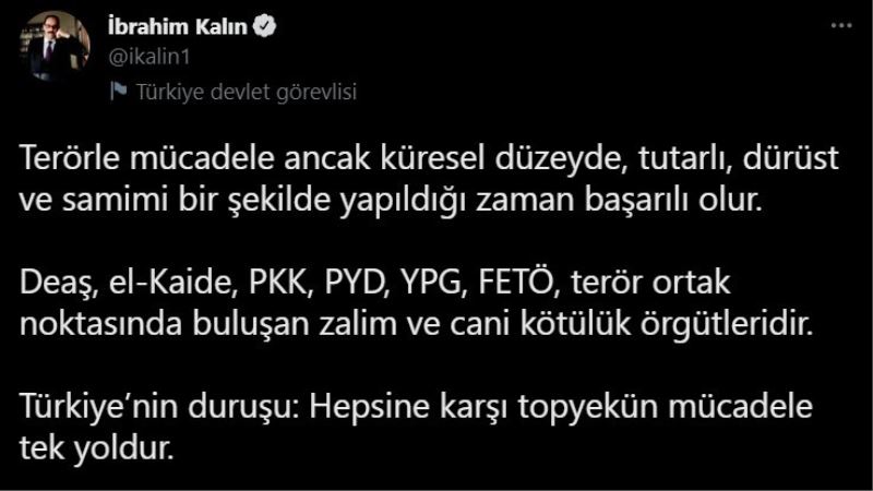 Cumhurbaşkanlığı Sözcüsü Kalın: “Terörle mücadele samimi bir şekilde yapıldığı zaman başarılı olur”
