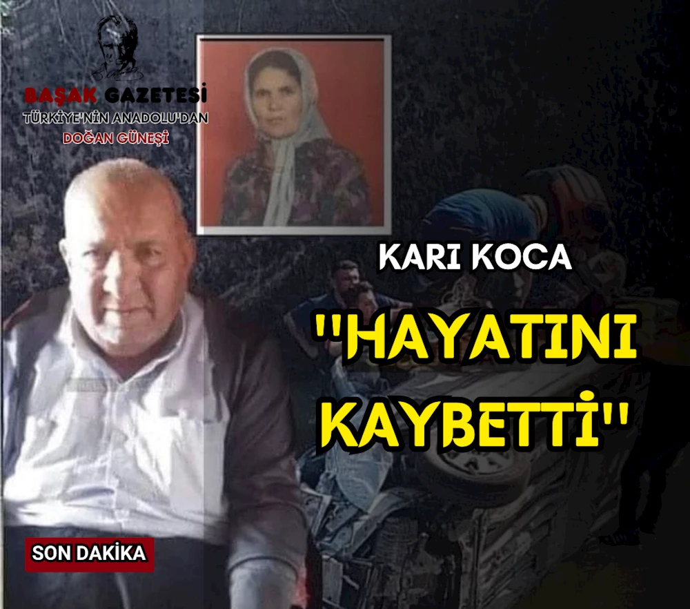 KARI KOCA HAYATINI KAYBETTI