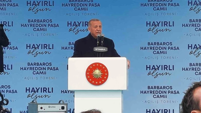 Cumhurbaşkanı Erdoğan “Barbaros Hayrettin Paşa Camii’nde 20 bin kişi aynı anda ibadet edebilecek”