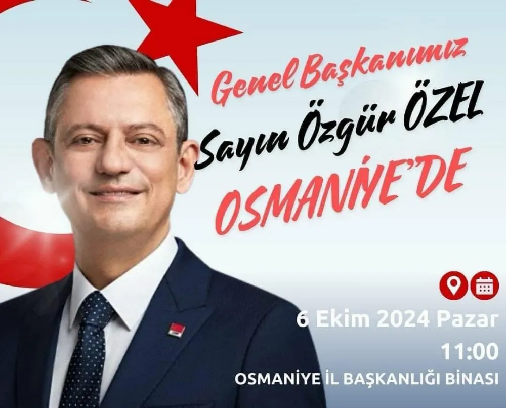 CHP Lideri Özel, Osmaniye’ye Geliyor