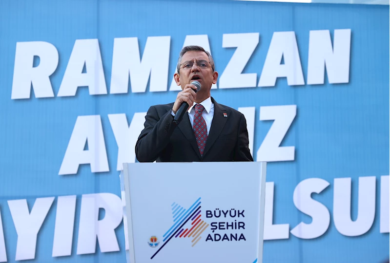 CHP Genel Başkanı Özel, Adana