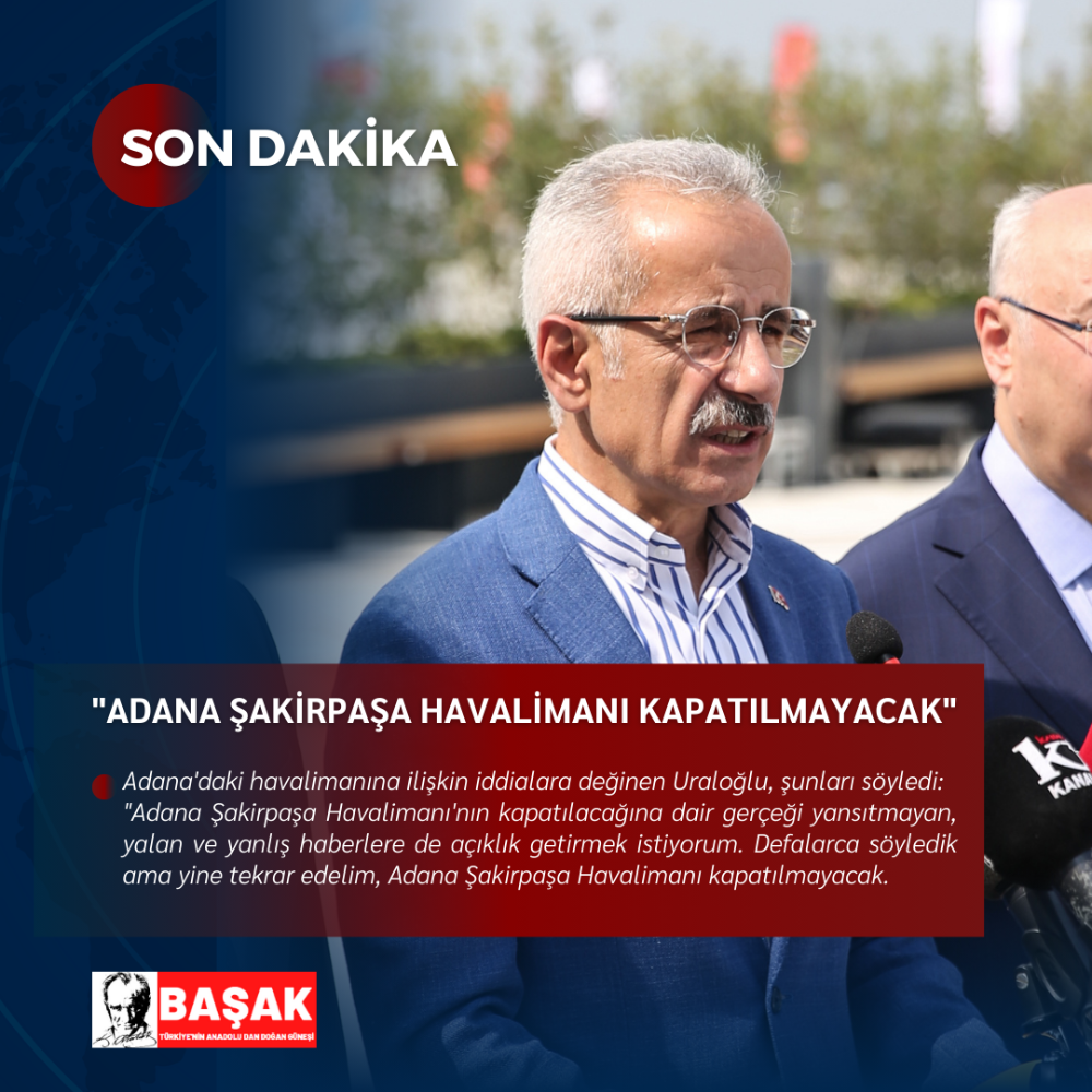 Bakan Uraloğlu: “Adana Şakirpaşa Havalimanı kapatılmayacak