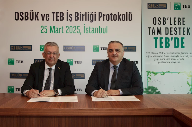 TEB ve OSBÜK’ten sürdürülebilirlik ve dijital dönüşüm için işbirliği