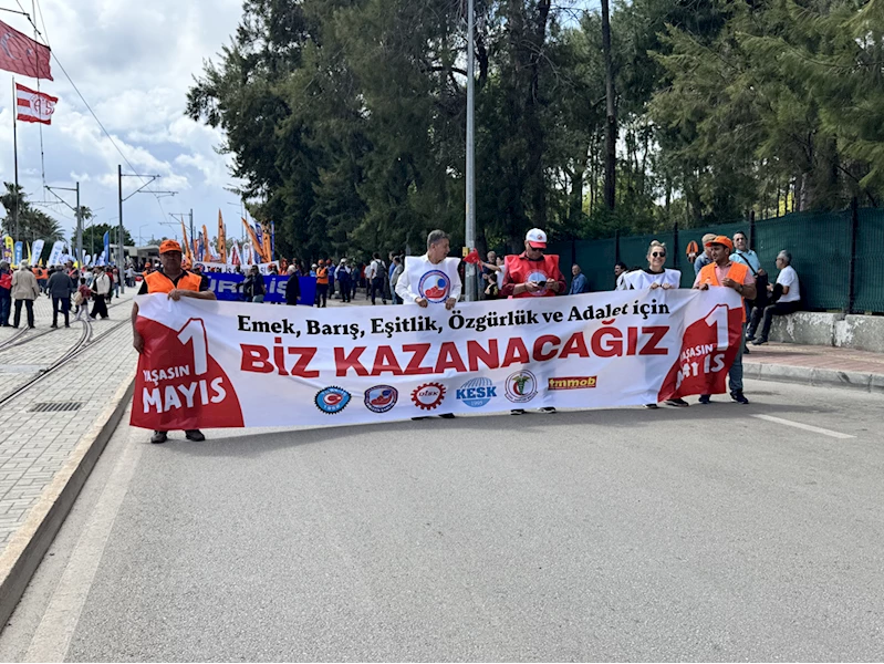 Antalya ve çevre illerde 1 Mayıs Emek ve Dayanışma Günü kutlandı