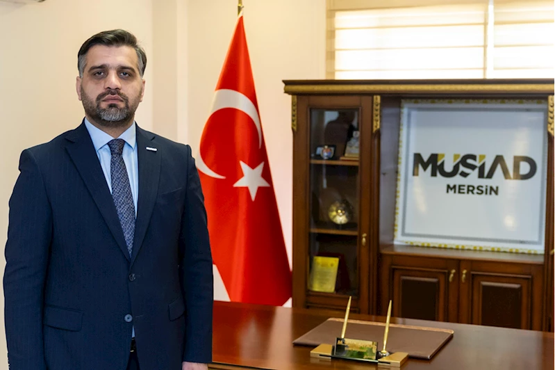 MÜSİAD Mersin Şube Başkanı Kayan